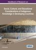 The Handbook of Research On Social, Cultural, and Educational Considerations of Indigenous Knowledge In Developing Countries Book