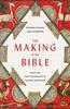 Книга The Making of the Bible : From the First Fragments To Sacred Scripture