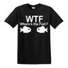 WTF Wheres The Fish TShirt Funny Fishing Tshirt Fun Party Gift Crap present