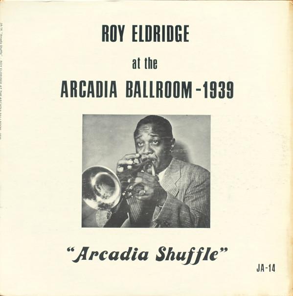 LP Record ROY ELDRIDGE - Arcadia Ballroom -1939 Arcadia Shuf JA14 JAZZ ARCHIVES 1973 US Jazz Used