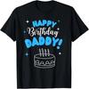 Happy Birthday Daddy Dad Birthday Bday Costume Family Party T-Shirt