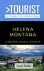 Книга Greater Than a Tourist- Helena Montana USA : 50 Travel Tips from a Local