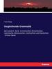 Книга Vergleichende Grammatik : Des Sanskrit, Send, Armenischen, Griechischen, Lateinische, Altslavischen, Gothischen Und Deutschen - Dritter Band