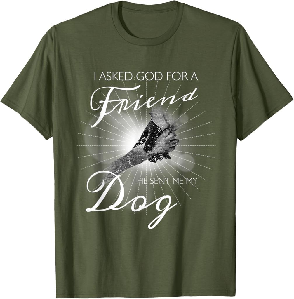 I Asked God For A Friend Dog Lover Graphic Print Men Women TShirt Casual Short Sleeve Tee