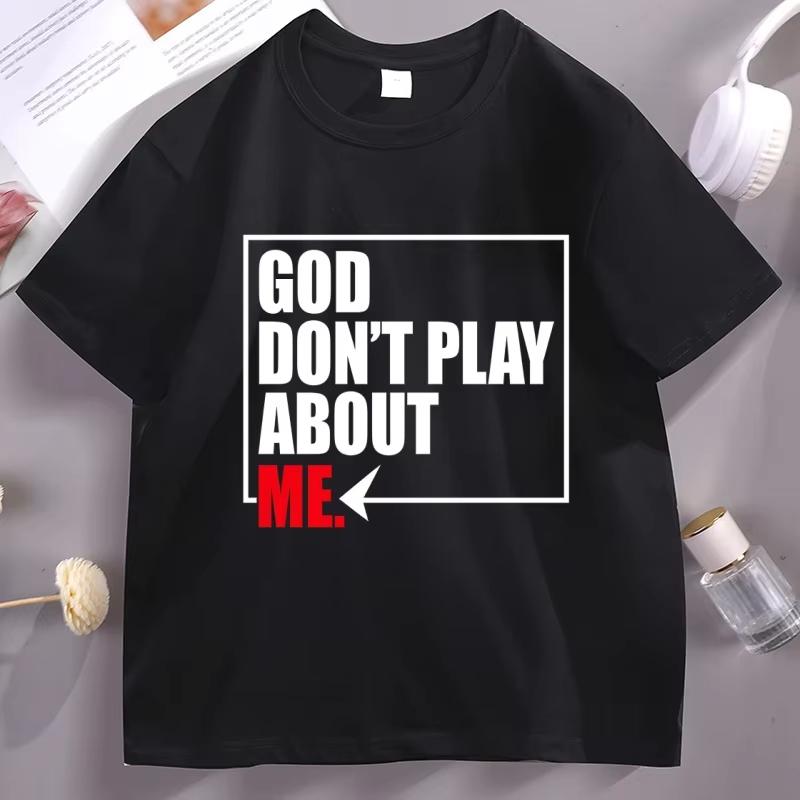 Футболка с надписью God Dont Play about Me для мужчин и женщин, пуловер, круглый вырез, печатная футболка, повседневная футболка с коротким рукавом, парная футболка, уличная одежда