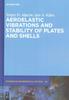 The Aeroelastic Vibrations and Stability of Plates and Shells Book
