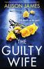 Книга The Guilty Wife : A Gripping Psychological Thriller with a Heart-pounding Twist