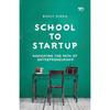 School To Startup Take the first step towards entrepreneurship with School