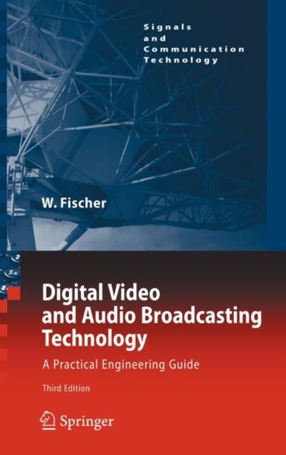 The Digital Video and Audio Broadcasting Technology : A Practical Engineering Guide Book