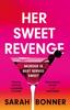 Книга Her Sweet Revenge : The Unmissable New Thriller from Sarah Bonner - Compelling, Dark and Twisty