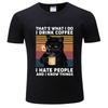T-shirt Men O-neck Hot Sale Black Cat That's What I Do I Drink Coffee I Hate People Vintage Male Cotton Tee-shirt Bigger Size