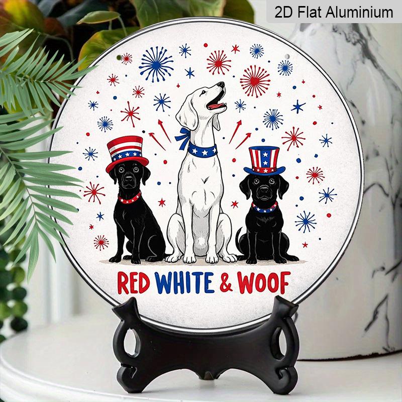 2D Flat, 1pc Round Aluminum Hanging Sign - "Red White & Woof" Patriotic Dog Firework Metal Wall Art, Cute 4th of July Labrador Decor for Dog Lovers
