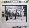 7inch Record PRESSUREHEAD - Bad Hype E.P. BUTTERNIGHT1 Butternight Rec 1990 US Rock Used