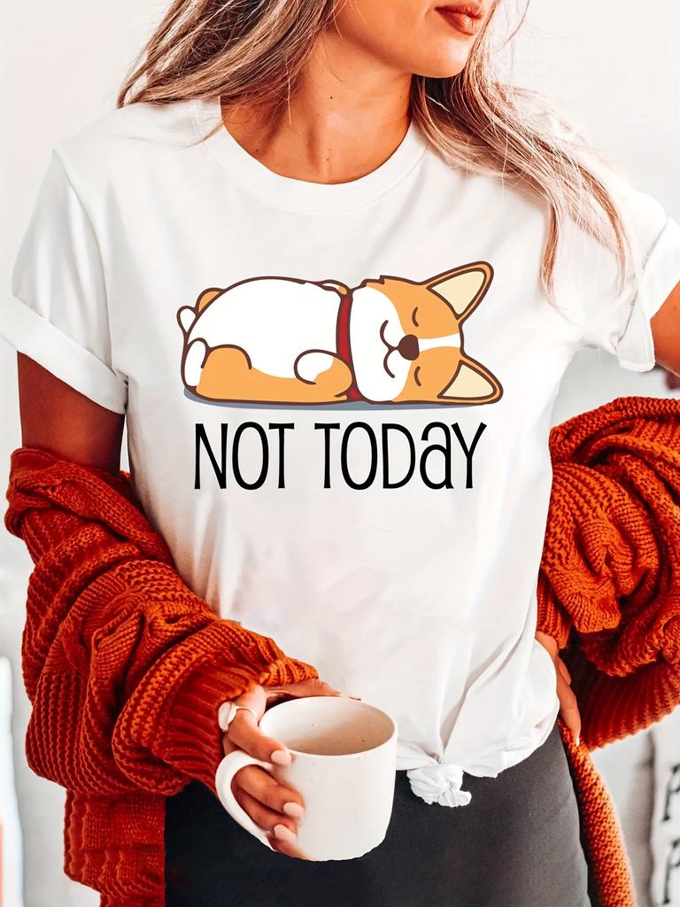 Fashionable retro NOT TODAY cartoon corgi dog printed Tshirt casual street wear summer short sleeve round neck Womens Tshirt