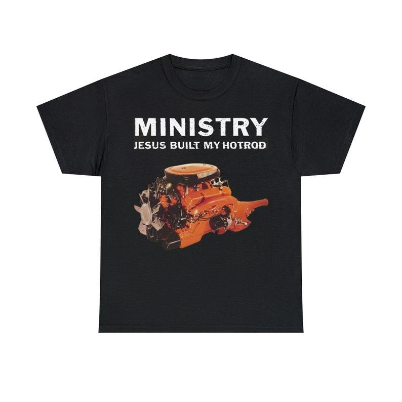 230 Gsm 100% Cotton Ministry T Shirt Jesus Built My Hotrod Al Jourgensen Nine Inch Nails Skinny Puppy Kmfdm Prong Revolting Cocks Heavy Cotton T Shirt