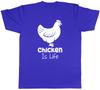 Chicken is Life Unisexs Unisexs Ladies Unisex TShirt