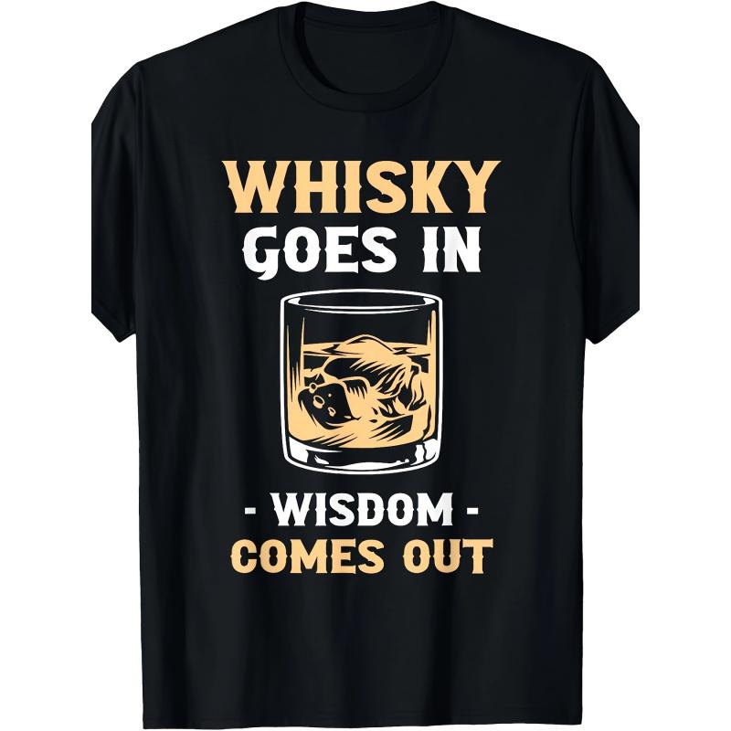 Whiskey In Wisdom Out Drinking for Man T-Shirt, Perfect for Outings Parties and Bars, Best Gift for Male Friends Family