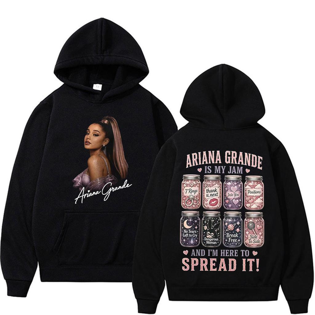 Ariana Grande Is My Jam and I’m Here To Spread It Hoodies Men Women Fashion Aesthetic Sweatshirt High Quality Long Sleeve Hoodie