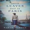 Until Leaves Fall In Paris by Sarah Sundin Paperback Book 9780800736378