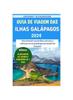 Книга Guia De Viagem Das Ilhas Galapagos 2024 : Descobrindo Maravilhas Naturais E Culturais No Arquipelago Encantado Do Equador