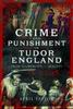 Книга Crime and Punishment In Tudor England : From Alchemists To Zealots