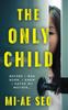 The The Only Child : 'An Eerie, Electrifying Read.' Josh Malerman, Author of Bird Box Book