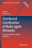 The Distributed Coordination of Multi-agent Networks : Emergent Problems, Models, and Issues Book