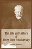 Книга The Life and Letters of Peter Ilich Tchaikovsky