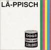 CD LPPISCH  Dogs Cant See Colors MVCH29018 Universal 1998 Japan Rock Used