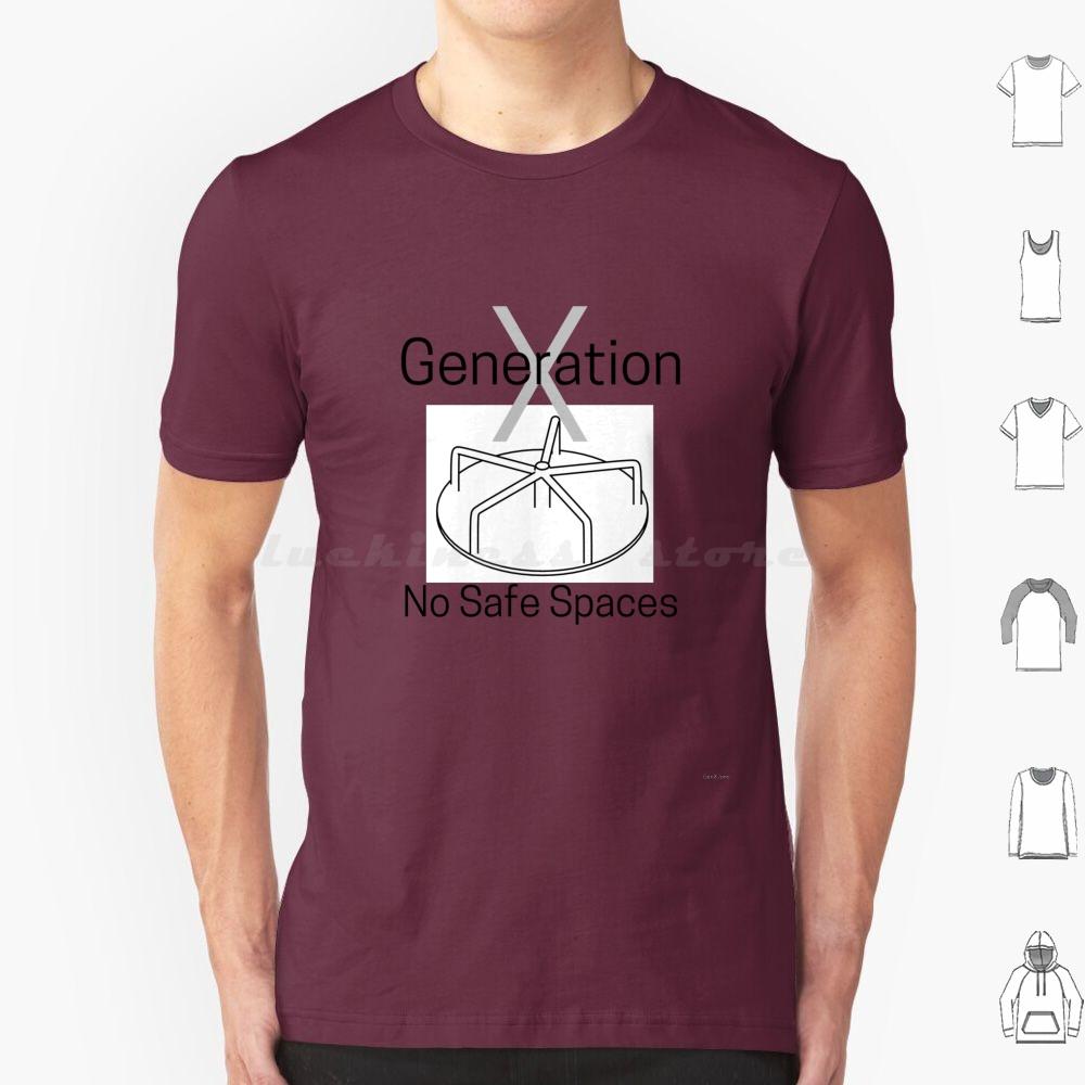 No Safe Spaces T Shirt Big Size 100 Cotton Genx Gen X Generation X Generationx Genxjono Genx Jono Generations Generation 80s