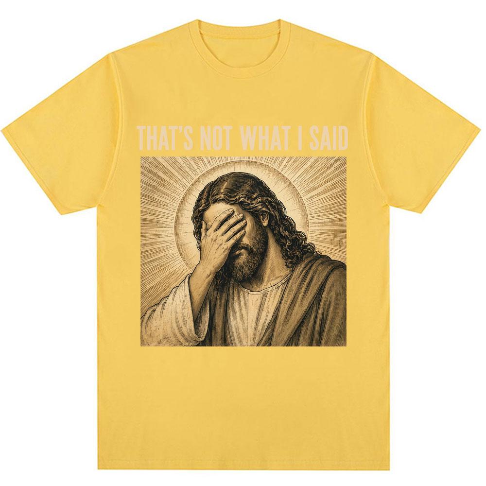 Vintage Funny Jesus Meme Tshirt Omg You Guys Thats Not What I Said Humor T Shirt Unisex Christian Religious Loose Cotton T Shirts