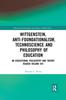 Книга Wittgenstein, Anti-foundationalism, Technoscience and Philosophy of Education : An Educational Philosophy and Theory Reader Volume VIII