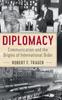 The Diplomacy : Communication and the Origins of International Order Book