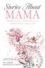 Книга Stories About Mama : Embracing Her Legacy, Honoring Her Life