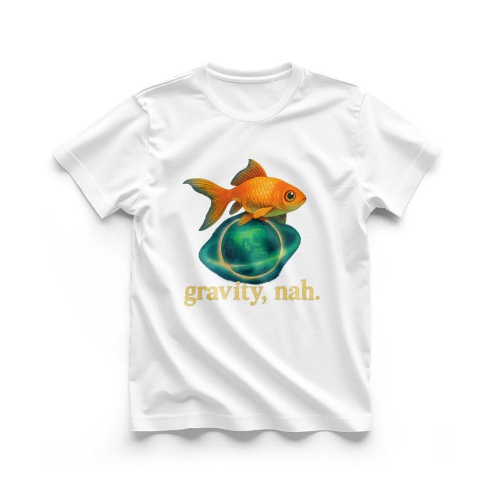 Gravity Nah Goldfish Meme Tshirt Cute Anti Gravity Unisex T Shirt Modern and Trendy Streetwear Fashion Casual Men Women Tops