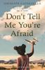 Книга Don't Tell Me You're Afraid