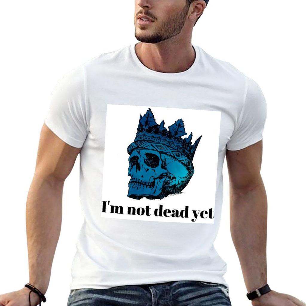 I'm not dead yet T-Shirt men t shirt cotton 100% man graphic t shirt essential t shirt T-shirt