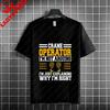 “I'm A Crane Operator Getting High Is My Job” Graphic T-shirt 100% Cotton Short Sleeve Casual Humor Style Tshirt Unisex Clothing