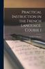 Книга Practical Instruction In the French Language. Course 1