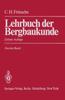 Книга Lehrbuch Der Bergbaukunde : Mit Besonderer Berucksichtigung Des Steinkohlenbergbaus Zweiter Band