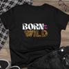 Born To Be Wild T Shirt Steppenwolf Genspireerd Tiger Fur Design Katoenen Damesshirt