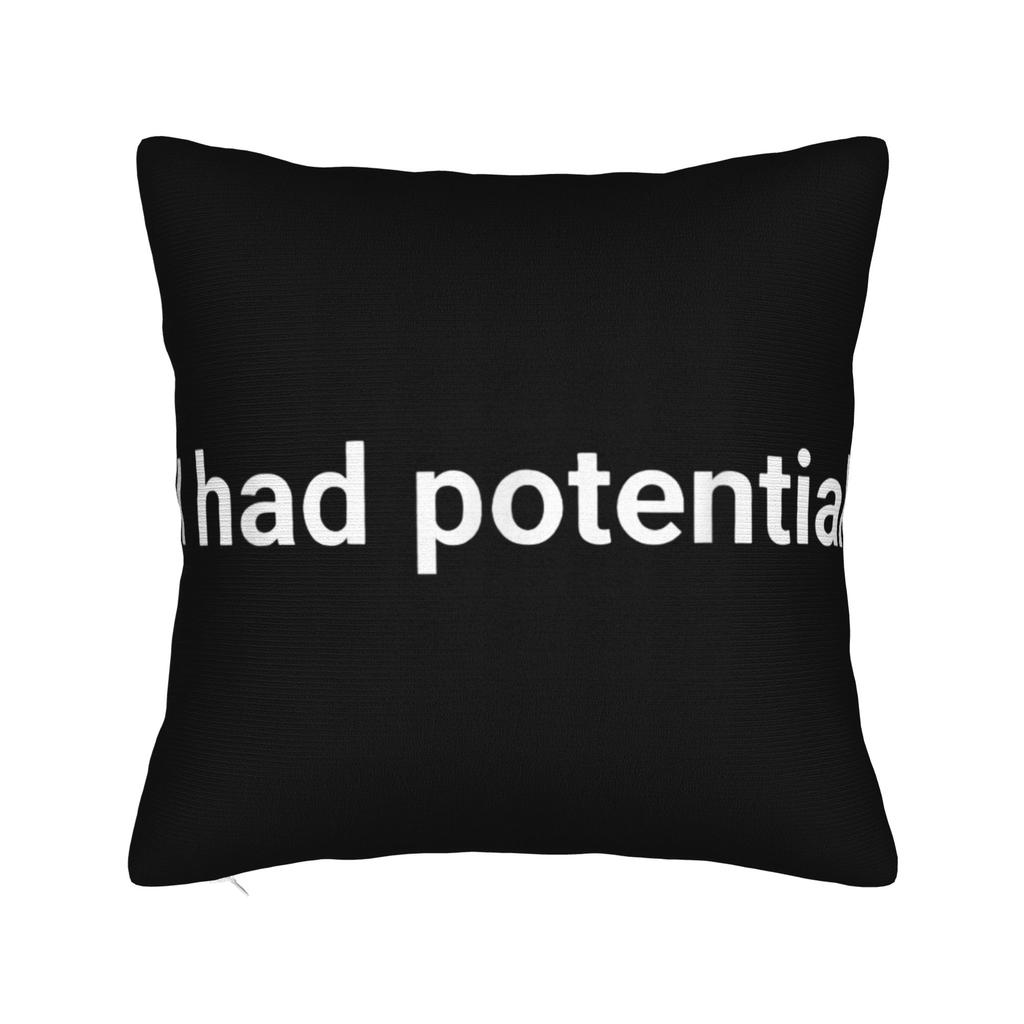 Funny I Had Potential Pillow Case Print Pillow Cover Funny Pillowcases For Sofa Car Home Decor