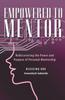 Книга Empowered To Mentor : Rediscovering the Power and Purpose of Personal Mentorship