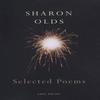 Selected Poems by Sharon Olds Paperback Book 9780224076883