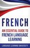 Книга French : An Essential Guide To French Language Learning