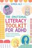 Книга The Emotional Literacy Toolkit for ADHD : Strategies for Better Emotional Regulation and Peer Relationships In Children and Teens