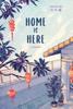 Книга Home Is Here : a Memoir