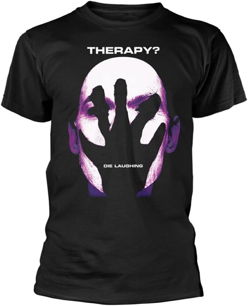 Therapy Die Laughing T Shirt