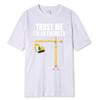 Turst Me I Am An Engineer Print Printing Clothes Men Loose Oversize T-Shirts Summer Tshirts CottonT-Shirt Loose Tops