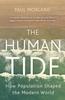 Книга The Human Tide : How Population Shaped the Modern World